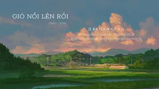 [Vietsub] Gió Nổi Lên Rồi 起风了 - Châu Thâm