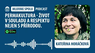 Kateřina Horáčková: Permakultura - život v souladu a respektu nejen s přírodou