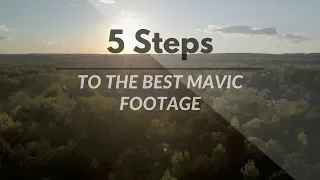 5 steps to the BEST cinematic footage - DJI Mavic Pro