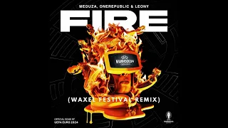 Meduza &  OneRepublic x Leony - Fire (Waxel Extended Festival Remix) [Free Download]