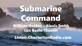 Submarine Command - William Holden - Alexis Smith - Lux Radio Theater