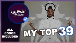 MY TOP 39 Eurovision 2021| All songs included (New: 🇮🇱 revamp)