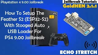 How To Setup The Feather S2 (ESP32-S2) With Stooged Auto USB Loader For PS4 9.00 Jailbreak