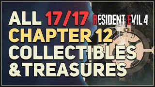 All Chapter 12 Collectibles & Treasure Locations Resident Evil 4 Remake
