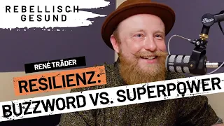 Resilienz: Erfolgsgarant für unsere psychische Gesundheit? mit Psychologe René Träder | Podcast