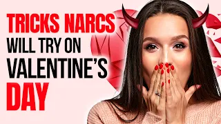 5 Tricks Narcissists Will Try On Valentine's Day