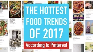 The hottest food trends of 2017, according to Pinterest