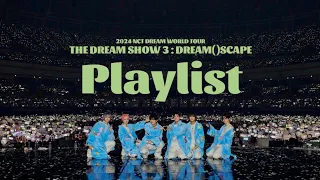 𝐍𝐂𝐓 𝐏𝐥𝐚𝐲𝐥𝐢𝐬𝐭 THE DREAM SHOW 3 : DREAM( )SCAPE | 드림쇼3 셋리 세트리스트 setlist