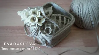 DIY-Пластика из джута/ Шкатулка-Игольница с веткой сирени/ @evadusheva ©2020