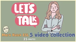 35 Minutes of English Speaking Practice (Talk in English) with Mark Kulek ESL
