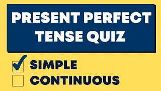 Present Perfect Simple VS Present Perfect Continuous Quiz