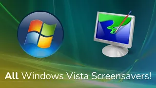 All Windows Vista Screensavers!