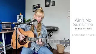 Ain't No Sunshine - Bill Withers (Acoustic Cover by Melissa Bel)