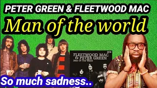 Heartbreaking...First time hearing FLEETWOOD MAC - MAN OF THE WORLD REACTION(with Peter Green)