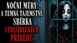 Sbírka Strašidelných Příběhů: Noční Můry A Temná Tajemství - Creepypasta [CZ]