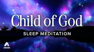 Fall Asleep as a Child of God: Abide Sleep Meditation