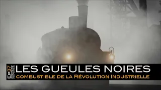 LES GUEULES NOIRES, combustible de la Révolution Industrielle / Points de Repères épisode 37 Trailer