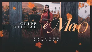 Rayanne Vanessa - É Meu (Clipe Oficial)