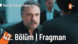 Ben Bu Cihana Sığmazam 42. Bölüm Fragmanı | "Seni sana rağmen sevdim..." @BenBuCihanaTV