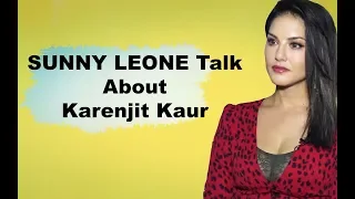 SUNNY LEONE Talk About Karenjit Kaur ,The Untold Story of Sunny Leone | Season Finale