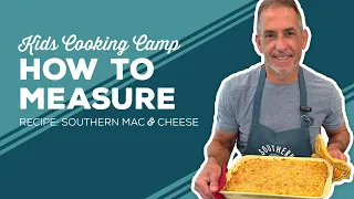 Love & Best Dishes: How to Measure | Southern Mac & Cheese Recipe | Kids Cooking Camp