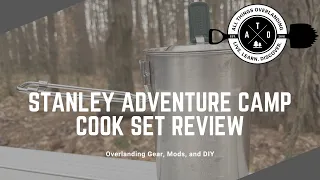 Stanley Adventure Camp Cook Set Review (Overlanding, Camping, Camp Kitchen)