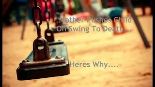 Mother Pushes Son On Swing Until Death