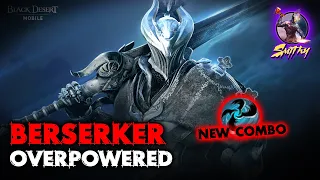 ⚔️[BERSERKER] MOST OVERPOWERED CLASS CHEATS AGAIN - Black Desert Mobile Global Gameplay