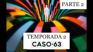 CASO 63 TEMPORADA 2 / La Viajera En El Tiempo / Parte 2/3