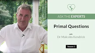 Primal Questions with Dr Malcolm Kendrick