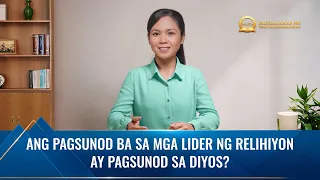 Mga Serye ng Sermon | Ang Pagsunod Ba sa mga Lider ng Relihiyon ay Pagsunod sa Diyos?