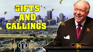 Kenneth E. Hagin: Gifts & Callings