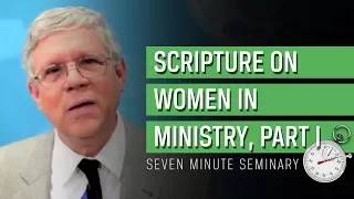 Women and Ministry, Part I: Seven Minute Seminary