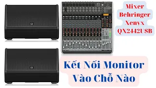 Cách Kết Nối Loa Monitor Với Mixer Behringer QX2442USB