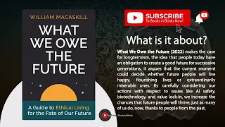 What We Owe The Future by William MacAskill (Free Summary)