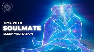 Your Soulmate Is Here RIGHT NOW, Sleep Meditation