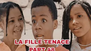 LA FILLE TENACE PART 48