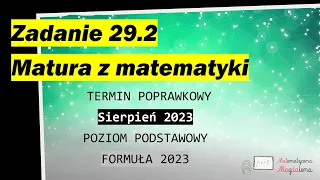 Zad. 29.2 SIERPIEŃ CKE 2023 - Matura poprawkowa z matematyki - Poziom podstawowy - Formuła 2023