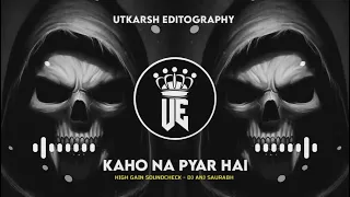kaho Na pyar hai l High gain soundcheck l DJ Akshay Anj x Dj saurabh digras ll utkarsh Editography