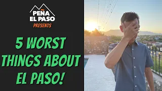 The 5 Worst Things About El Paso Texas
