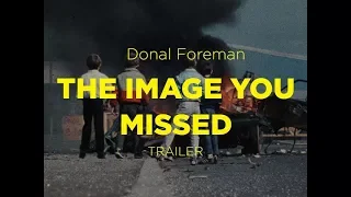 Competição Internacional 2018 | Trailer | The Image You Missed | Donal Foreman