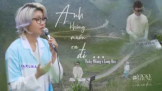 ANH KHÔNG MUỐN RA ĐI (LOFI MUSIC) - VICKY NHUNG x LONG REX | CHILL WITH VICKY NHUNG (SEASON 3)