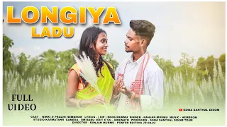 LONGIYA LADU || FULL VIDEO // NEW SUPERHIT SANTHALI VIDEO 2023 || NIKKI & PRACHI