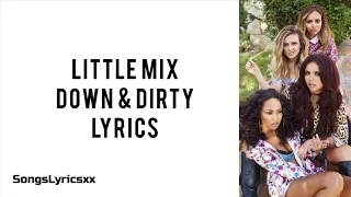 Little Mix - Down & Dirty (With Lyrics)