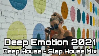 Deep Emotion 2021|Deep House • Slap House Mix
