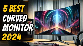 Best Curved Monitors 2024 - The Only 5 You Need to Know