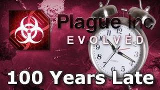 Plague Inc. Custom Scenarios - 100 Years Late