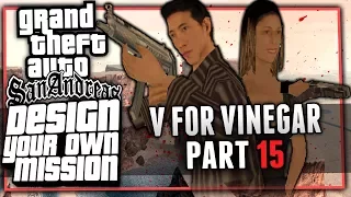 THE STRIP | V For Vinegar - Part 15 | Design Your Own Mission (GTA San Andreas DYOM)