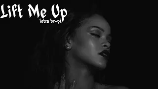 Rihanna- lift me up (tradução br-pt)