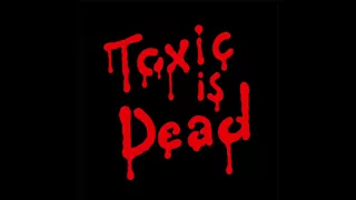 The Toxic Avenger "Toxic Is Dead" (Official Audio)